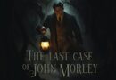 Critique: The Last Case of John Morley