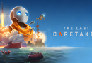 La sortie officielle de The Last Caretaker prévue au printemps!